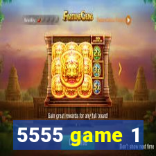 5555 game 1